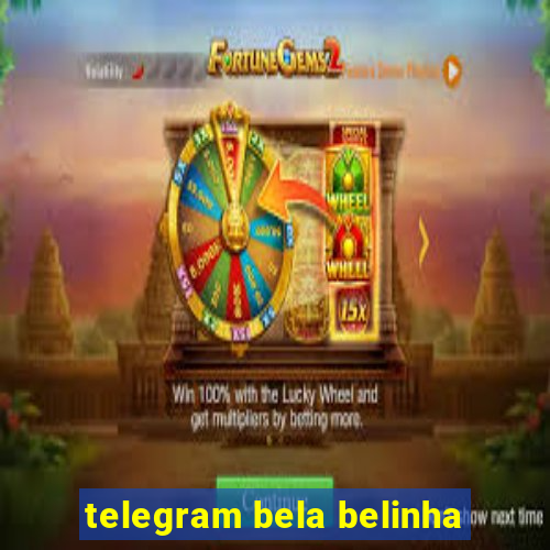 telegram bela belinha